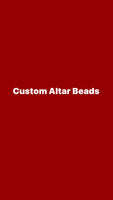 Custom Altar Beads